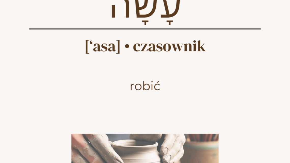 ‘Asa (עָשָׂה). Leksykon Biblii hebrajskiej