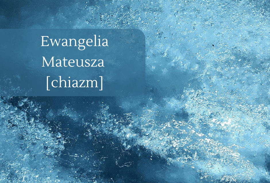 Ewangelia Mateusza - chiazm. Główne tematy księgi