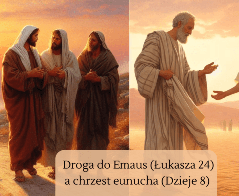 Droga do Emaus a chrzest eunucha