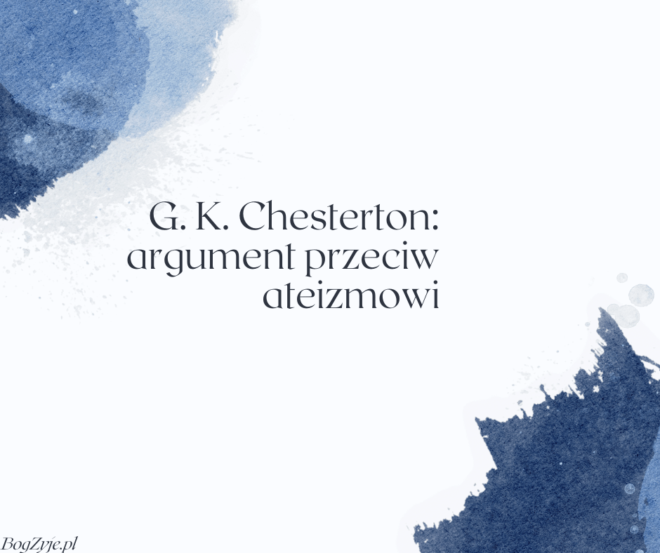 G. K. Chesterton: argument przeciw ateizmowi