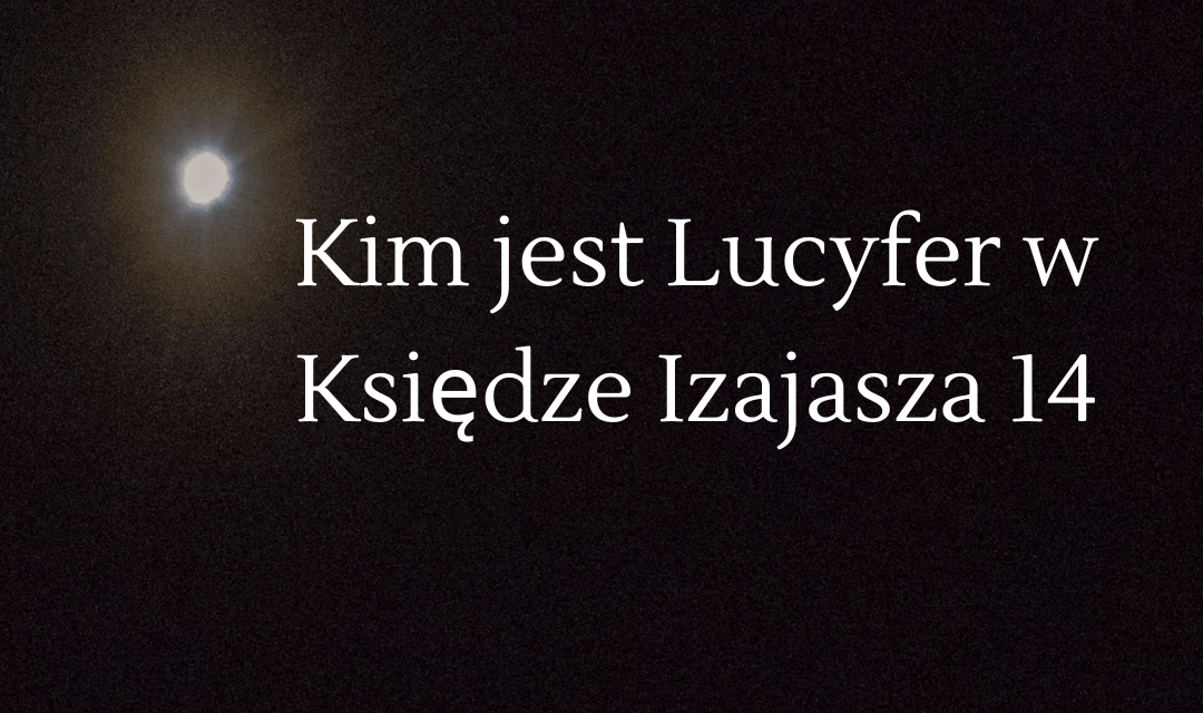 Kim jest Lucyfer w Księdze Izajasza 14 . fot. Wikipedia (CC BY 2.0)