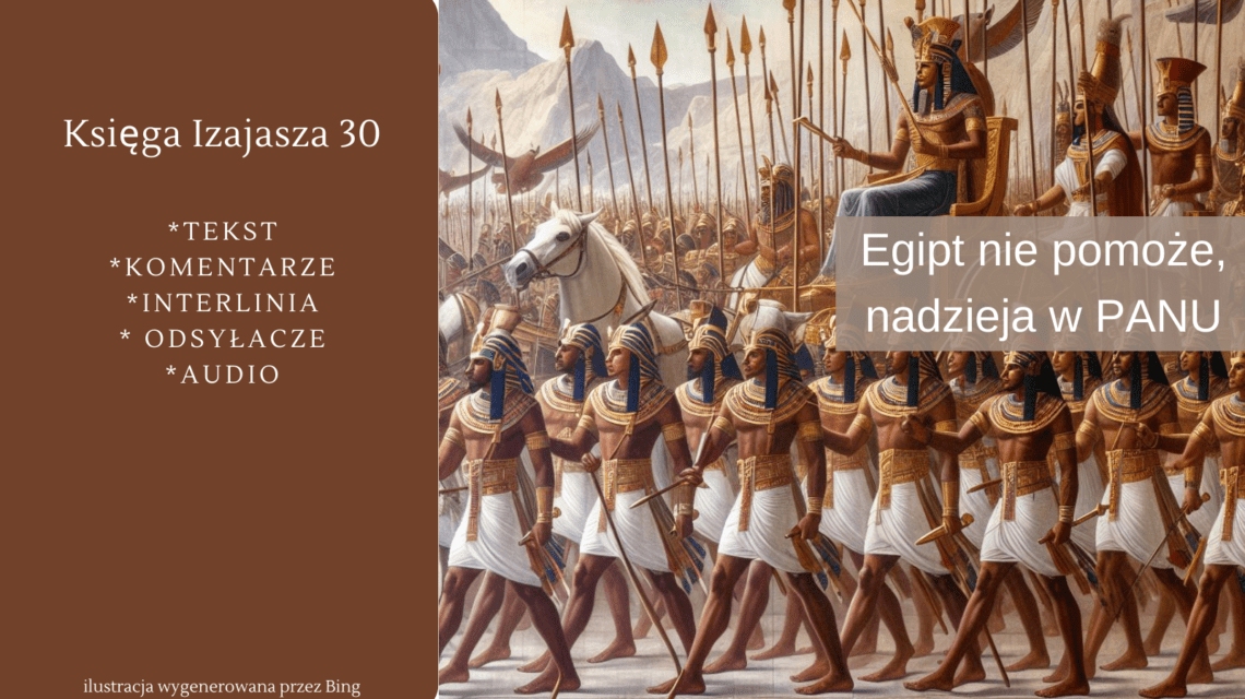 Egipt nie pomoże, nadzieja w PANU. Księga Izajasza 30
