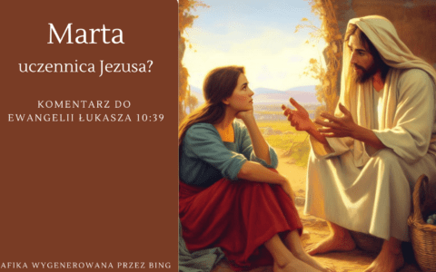 Marta - uczennica Jezusa?